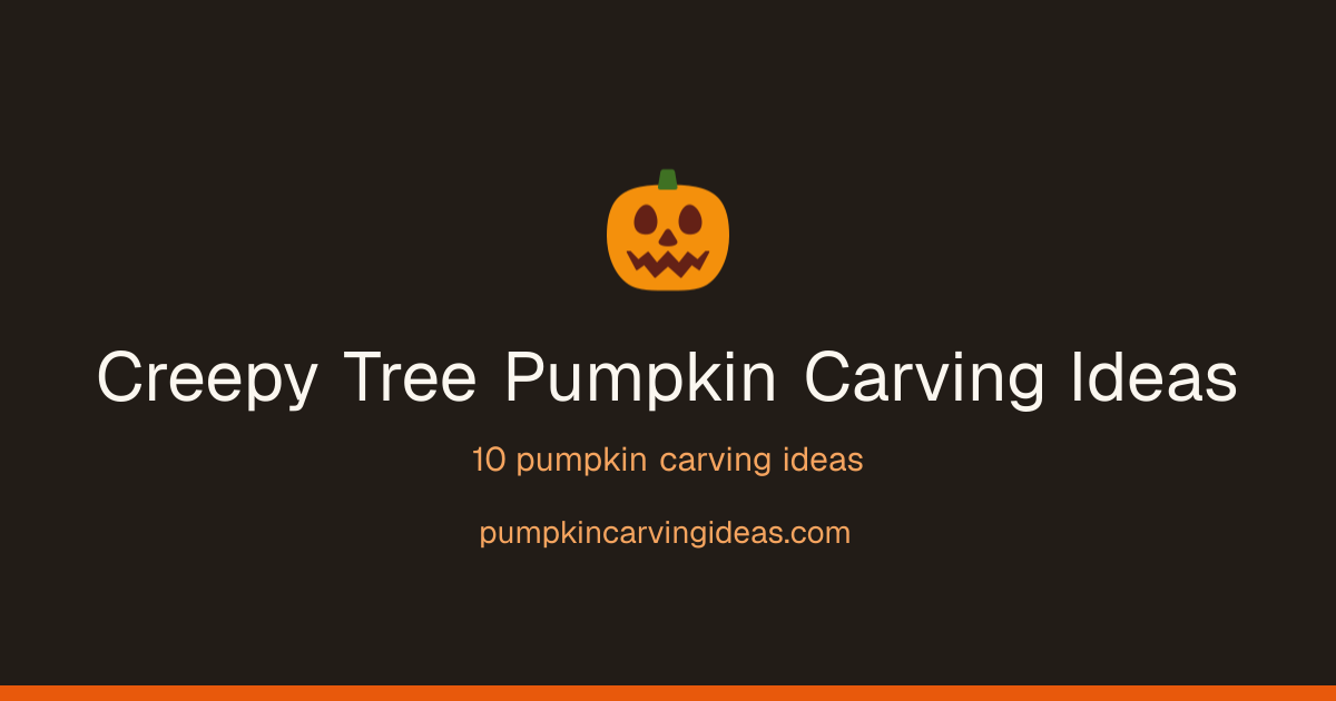 10 Creepy Tree Pumpkin Carving Ideas